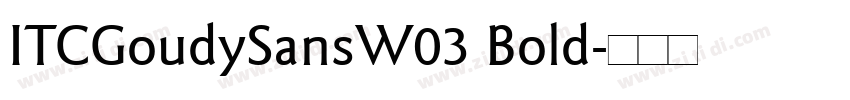 ITCGoudySansW03 Bold字体转换